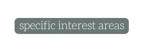 specific interest areas